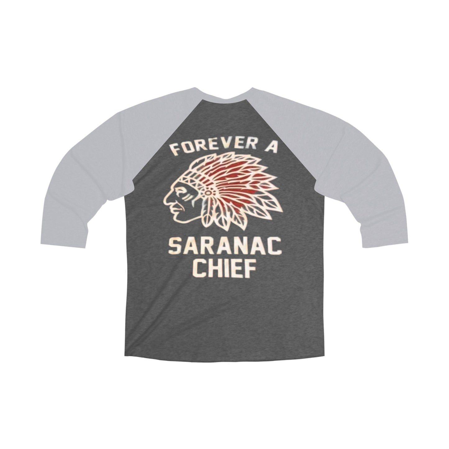 Forever a Saranac Chief Unisex Tri-Blend 3\4 Raglan Tee - Chief on Back