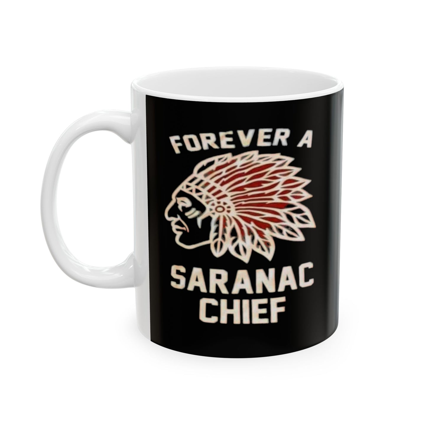 Forever a Saranac Chief Ceramic Mug, (11oz, 15oz)