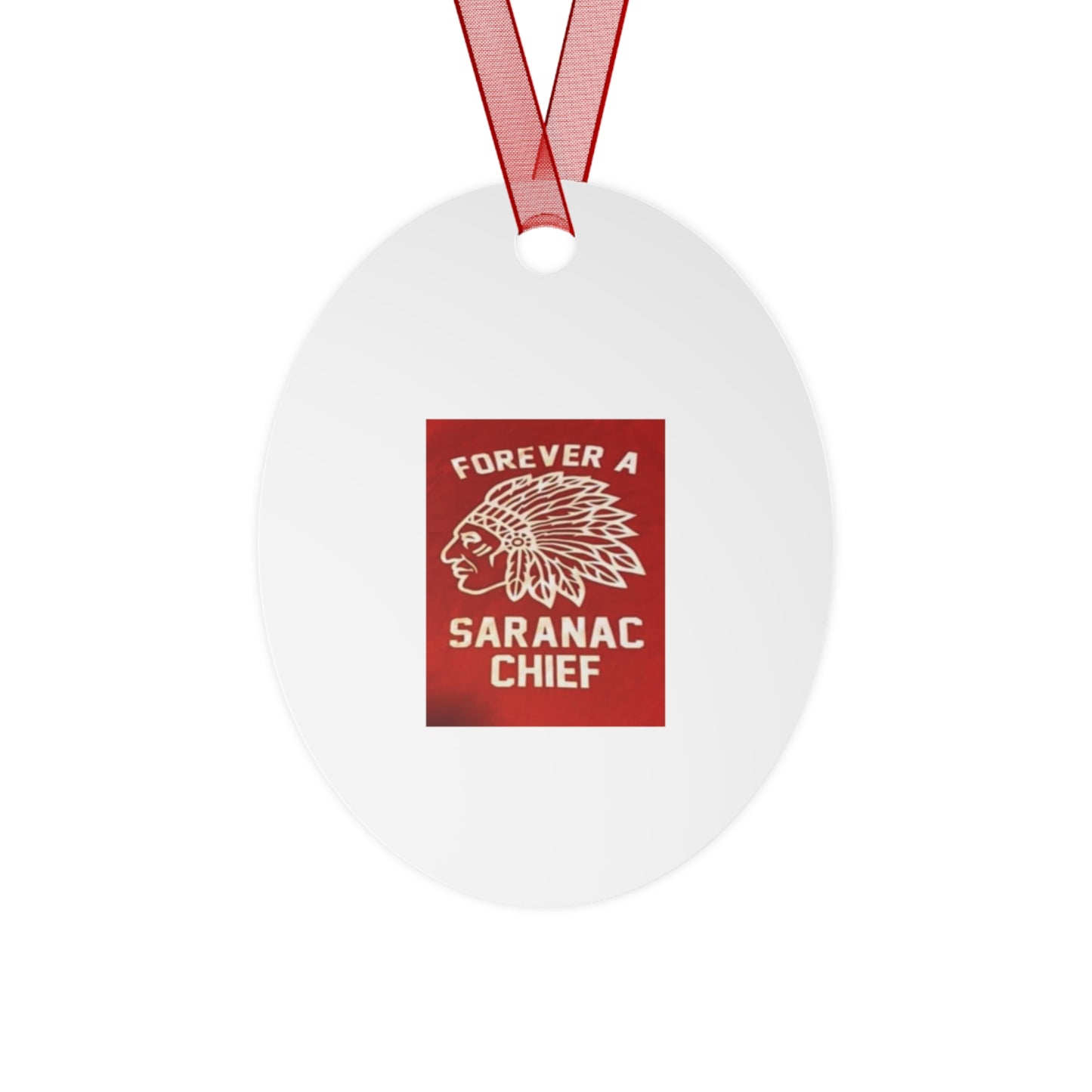 Forever a Saranac Chief Metal Ornaments