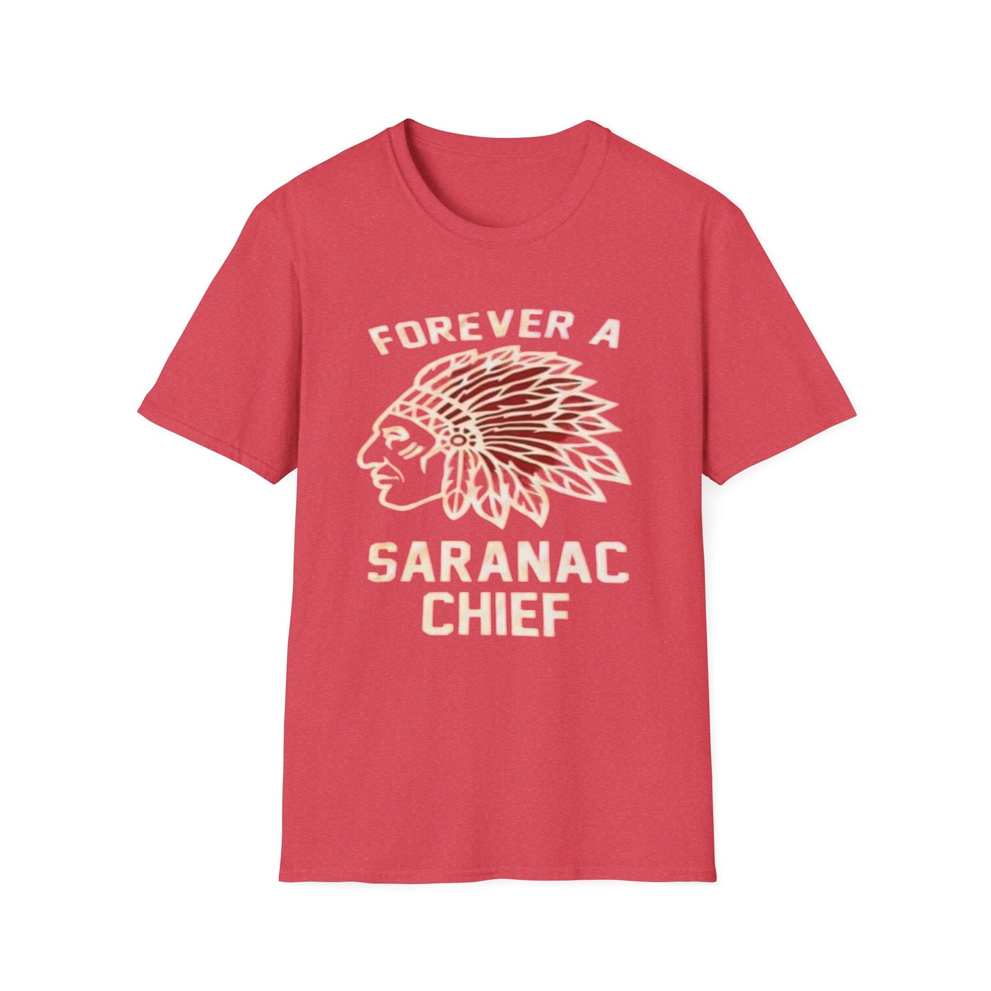 Forever a Saranac Chief - Unisex T-Shirt Forever a Saranac Chief