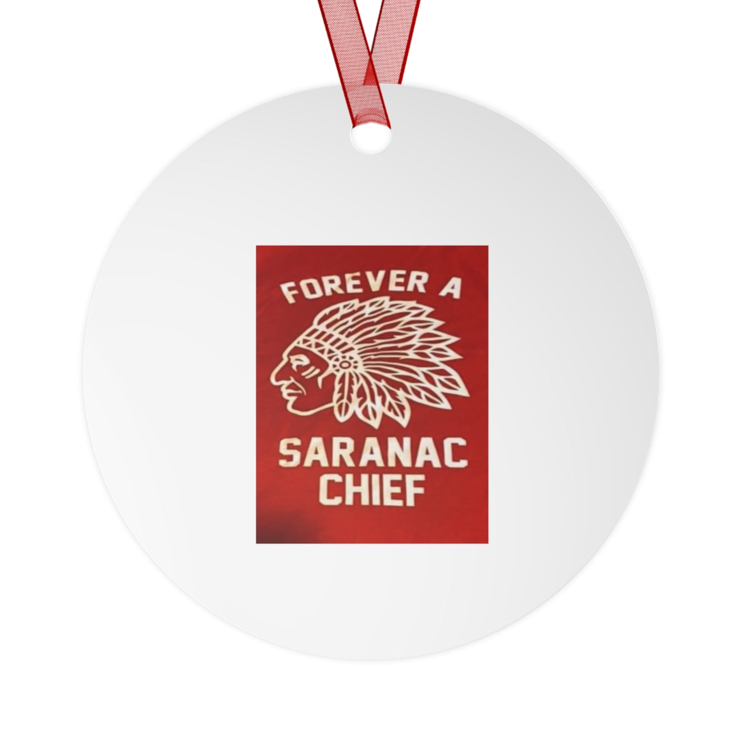 Forever a Saranac Chief Metal Ornaments