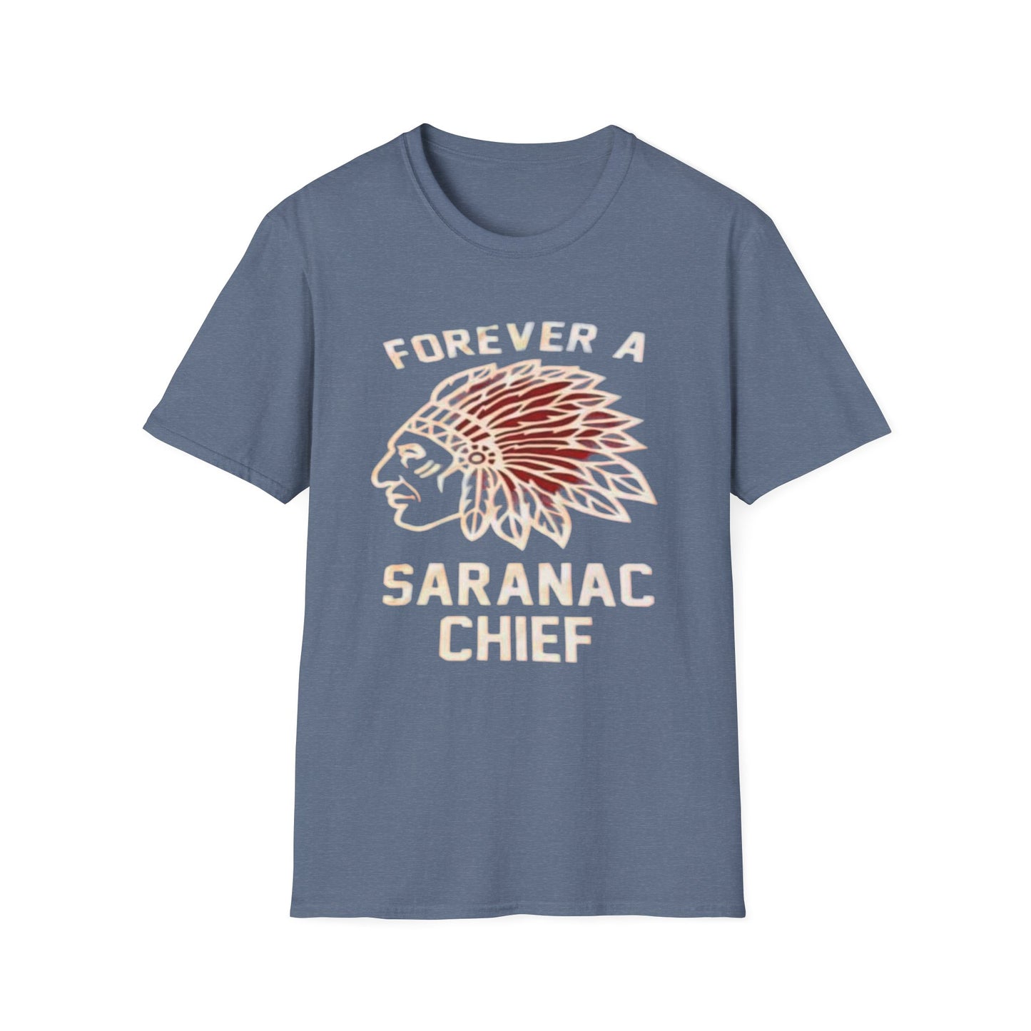 Forever a Saranac Chief - Unisex T-Shirt Forever a Saranac Chief