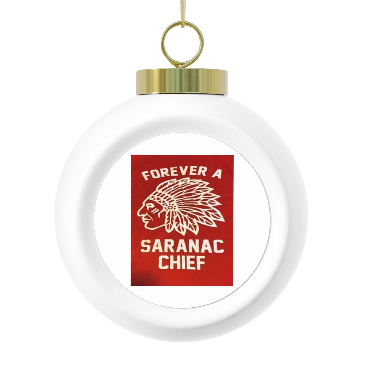 Forever a Saranac Chief Christmas Ball Ornament