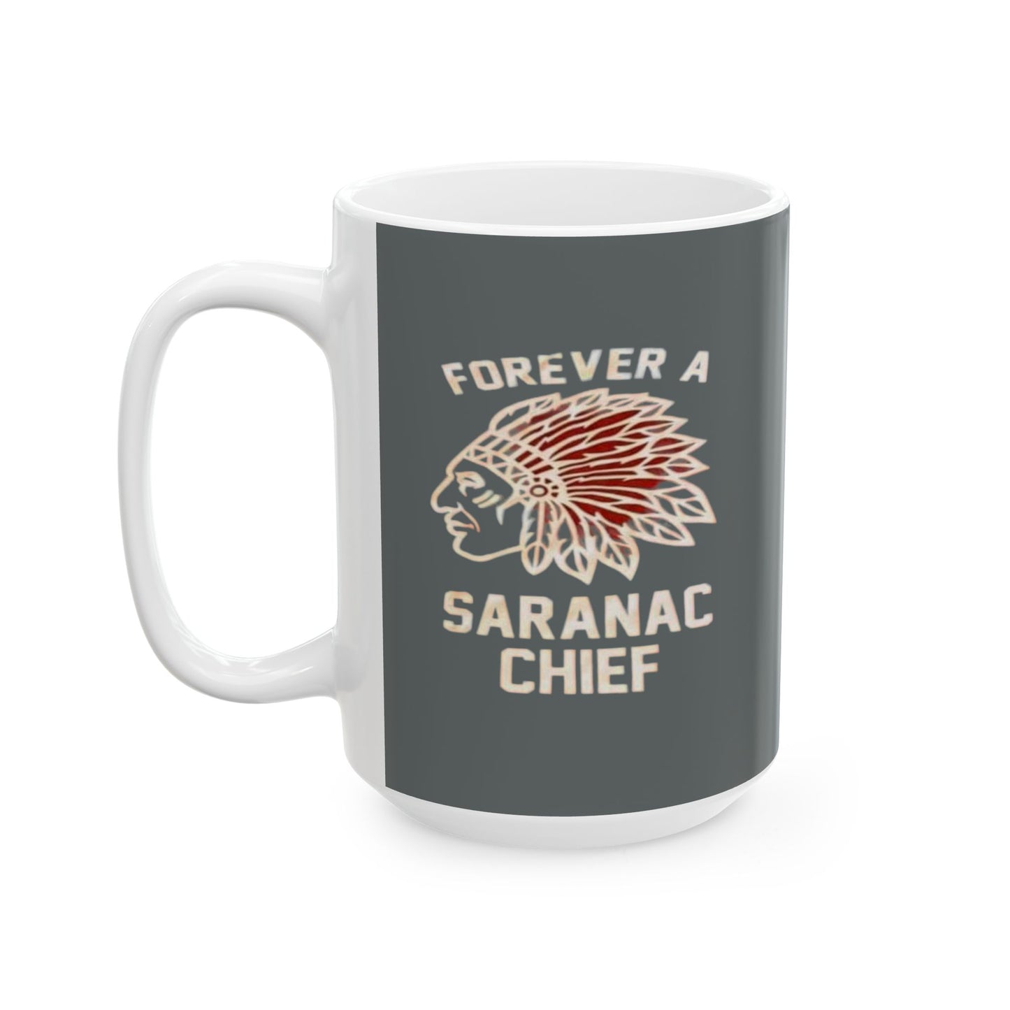 Forever a Saranac Chief Ceramic Mug, (11oz, 15oz)