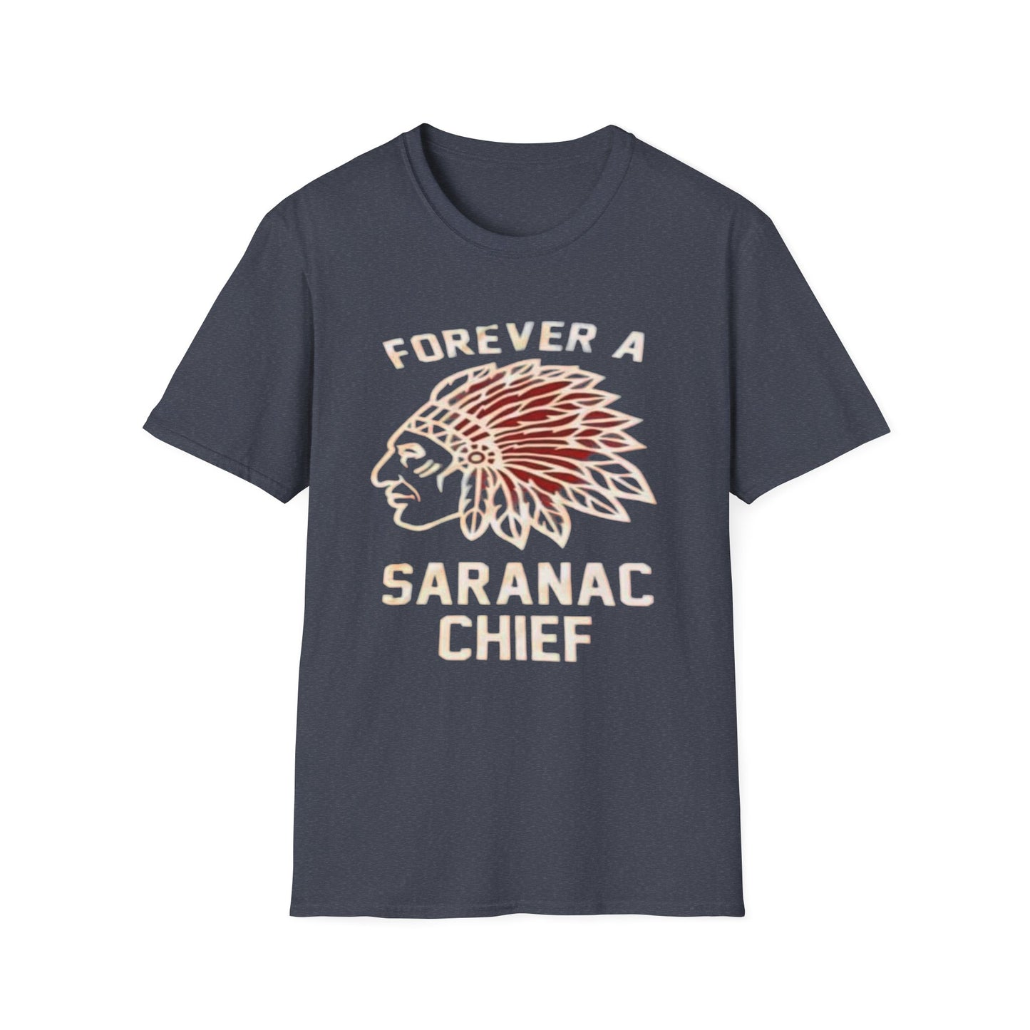 Forever a Saranac Chief - Unisex T-Shirt Forever a Saranac Chief