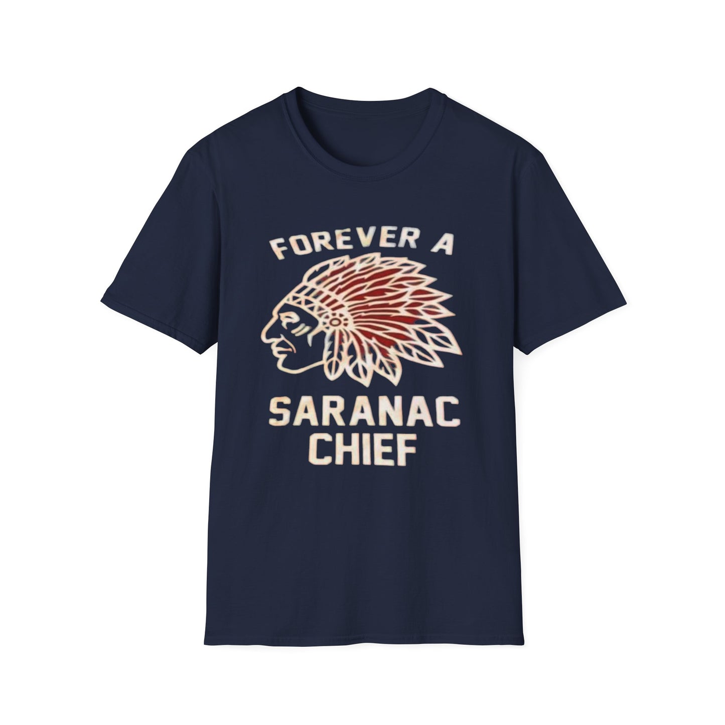 Forever a Saranac Chief - Unisex T-Shirt Forever a Saranac Chief