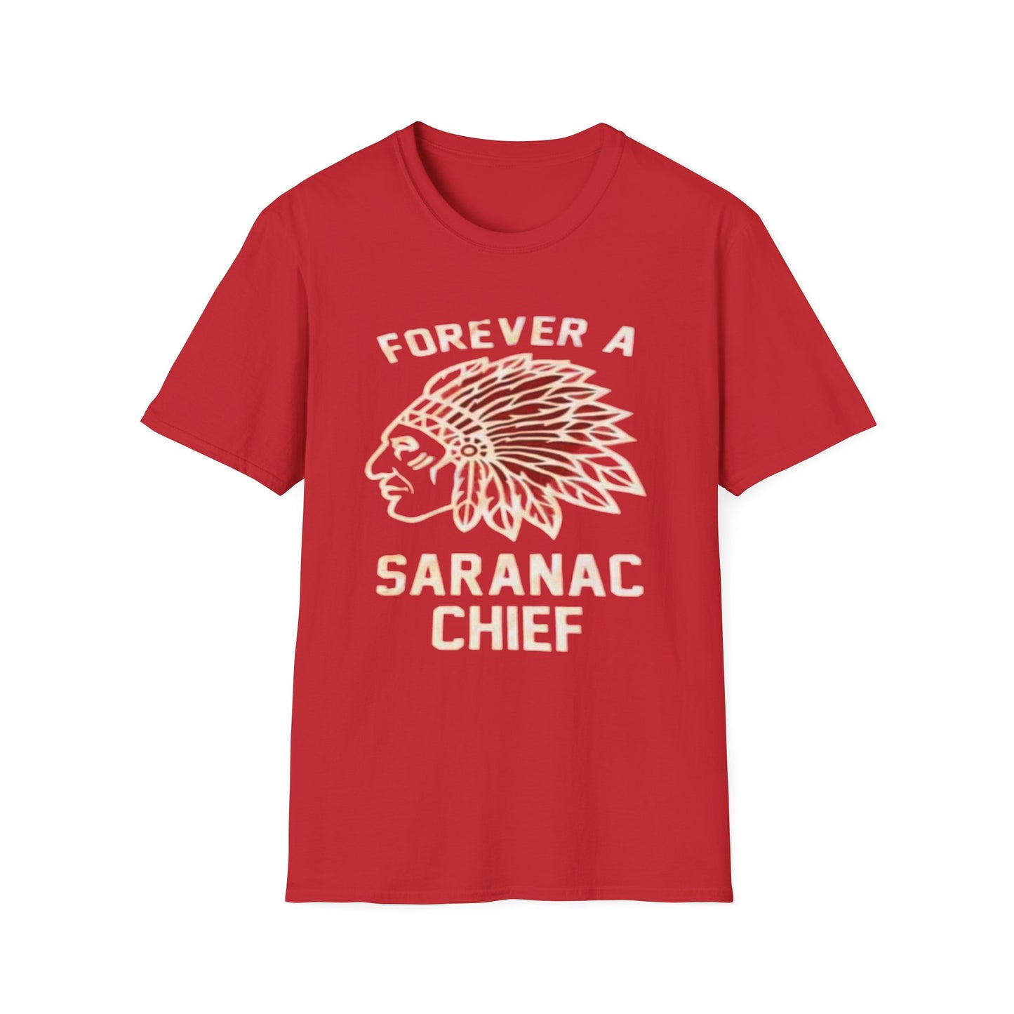 Forever a Saranac Chief - Unisex T-Shirt Forever a Saranac Chief