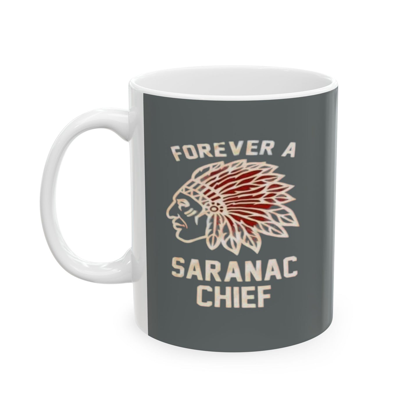 Forever a Saranac Chief Ceramic Mug, (11oz, 15oz)